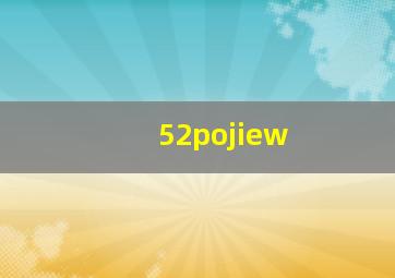 52pojiew